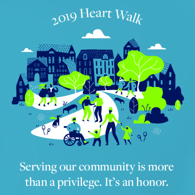 2019 Heart Walk graphic - Serving our community is more than a privilege. It's an honor.