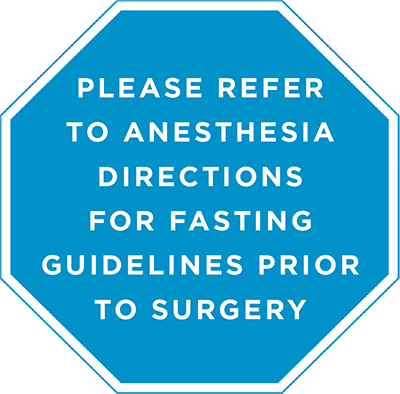 Blue stop sign that reads: Please refer to anesthesia directions for fasting guidelines prior to surgery